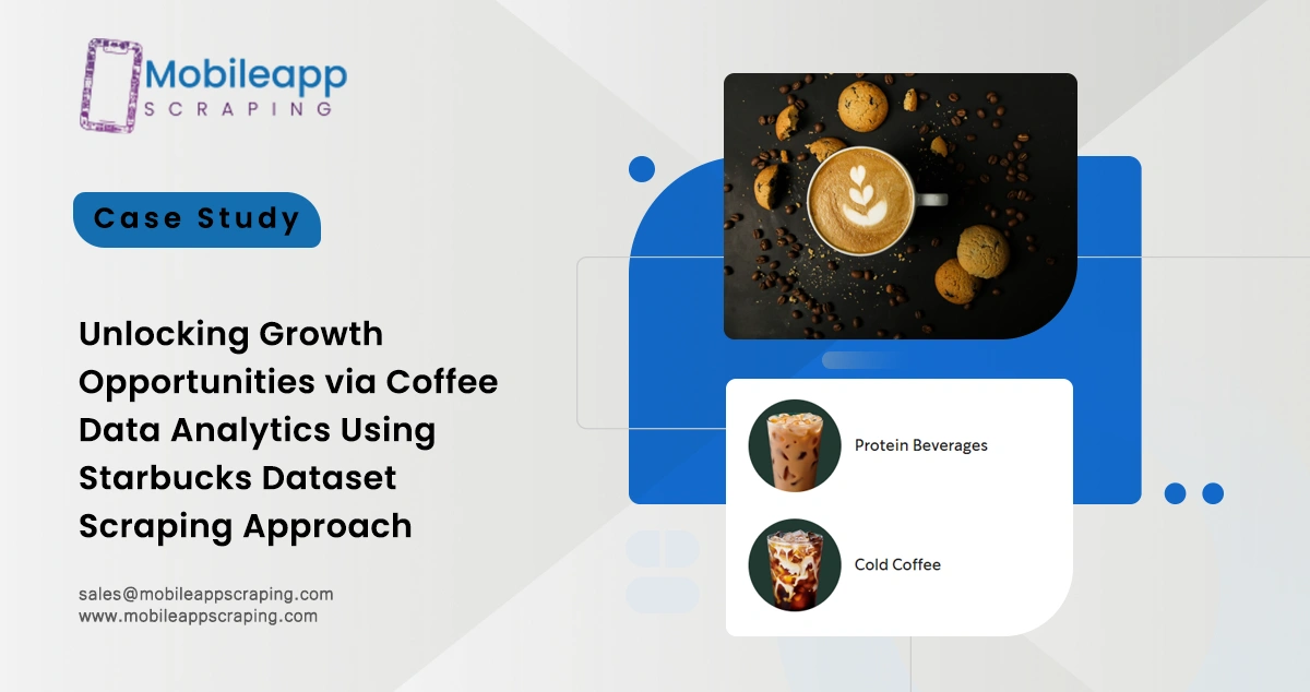 Unlocking Growth Opportunities via Coffee Data Analytics Using Starbucks Dataset Scraping Approach